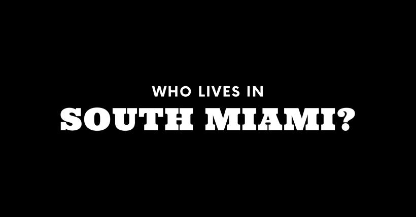 Who Lives in South Miami? (It's Not Who You Think!) 